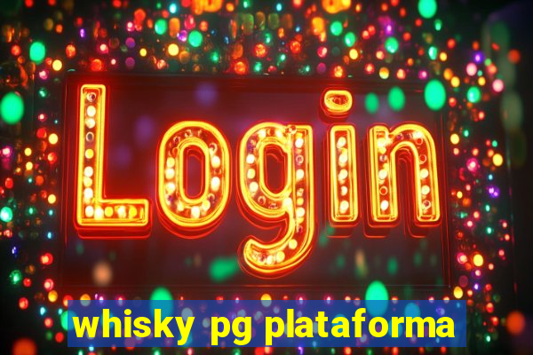 whisky pg plataforma